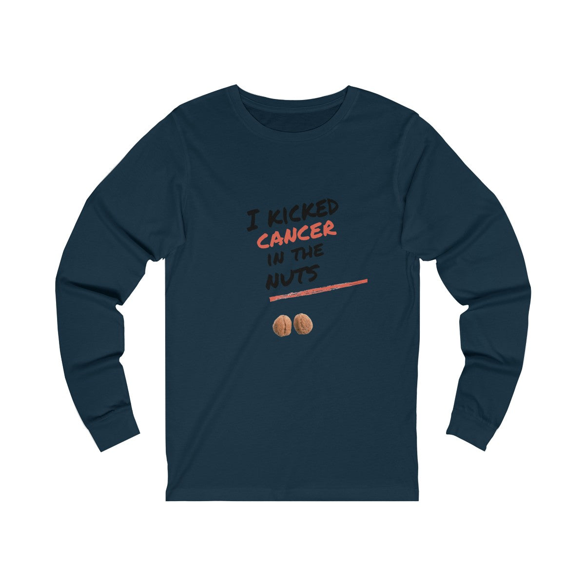 "I Kicked Cancer in the Nuts", Unisex Long Sleeve Tee