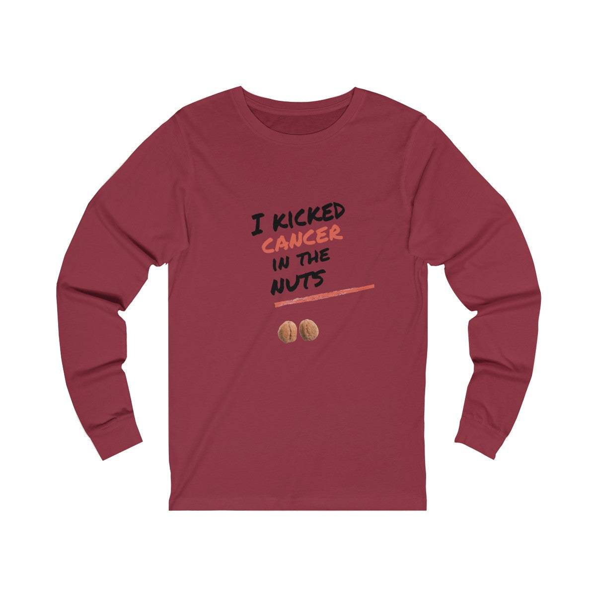 "I Kicked Cancer in the Nuts", Unisex Long Sleeve Tee